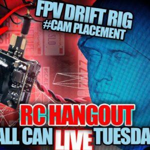 BUILDING 3DPRINTED FPV DRIFT RIG - TALL CAN TUESDAY - COME HANG